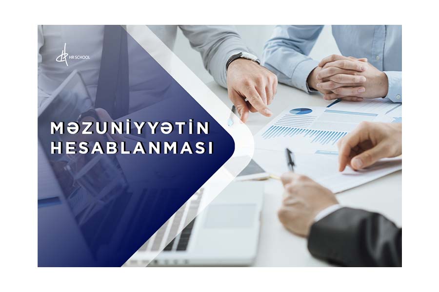 mezuniyyetin hesablanması | mezuniyyetin senedlesdirilmesi | Mezuniyetin verilmesi